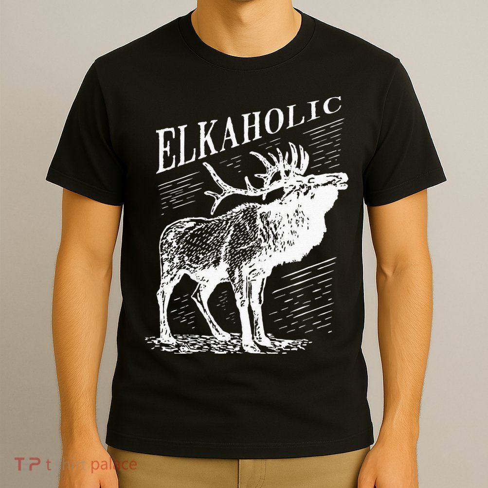 Funny Elk Hunting Elkaholic For Hunters T-Shirt