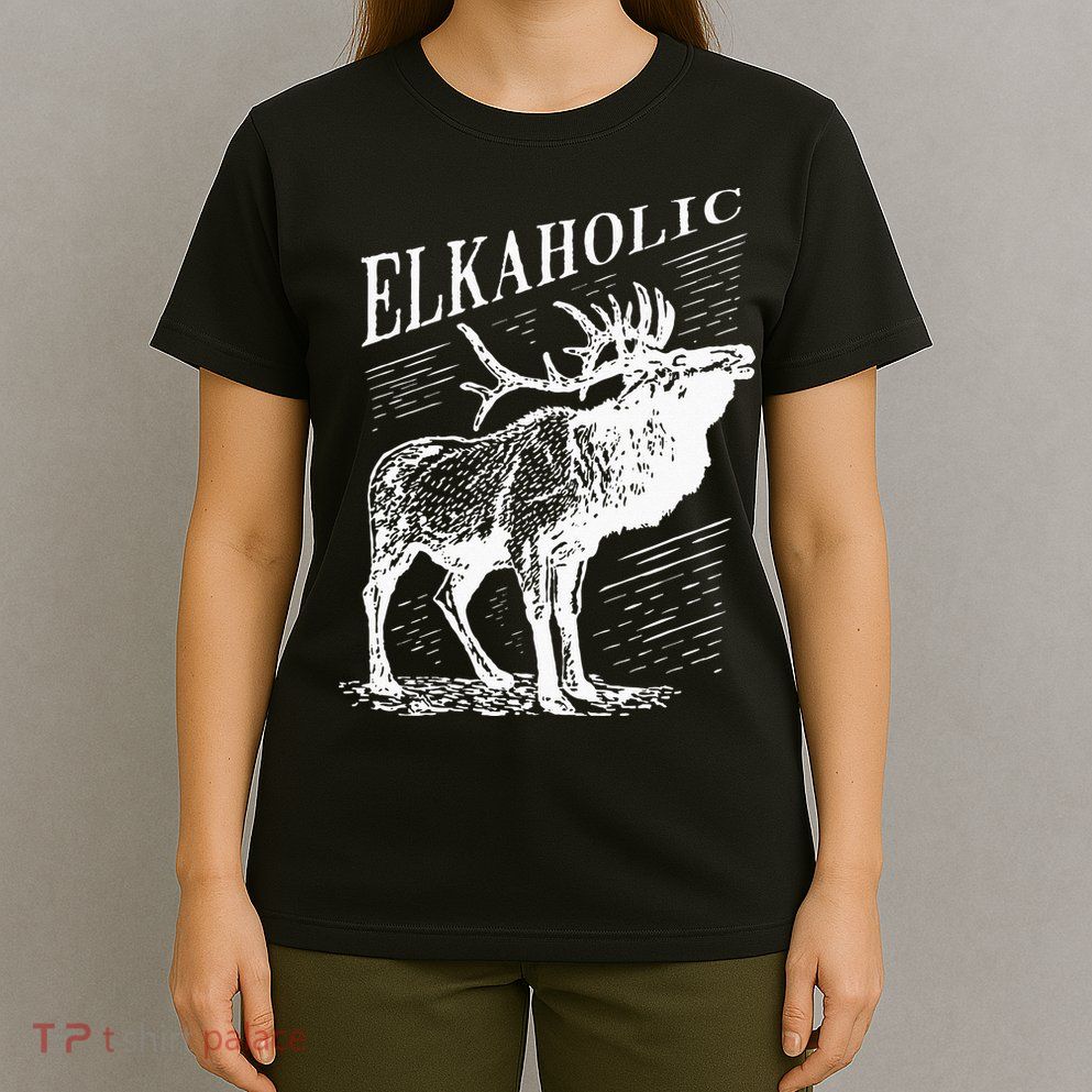 Funny Elk Hunting Elkaholic For Hunters T-Shirt