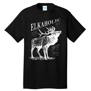 Funny Elk Hunting Elkaholic For Hunters Tall T-Shirt