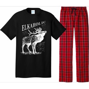 Funny Elk Hunting Elkaholic For Hunters Pajama Set