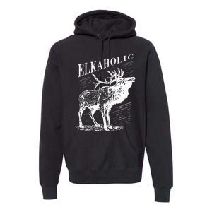 Funny Elk Hunting Elkaholic For Hunters Premium Hoodie