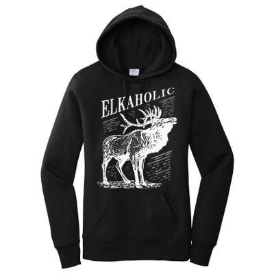 Funny Elk Hunting Elkaholic For Hunters Women's Pullover Hoodie