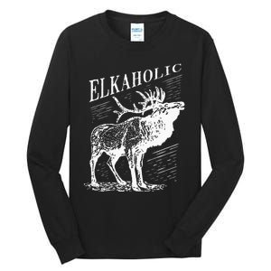 Funny Elk Hunting Elkaholic For Hunters Tall Long Sleeve T-Shirt