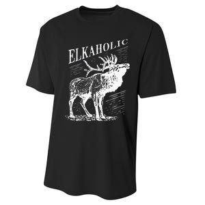 Funny Elk Hunting Elkaholic For Hunters Performance Sprint T-Shirt