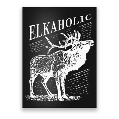 Funny Elk Hunting Elkaholic For Hunters Poster