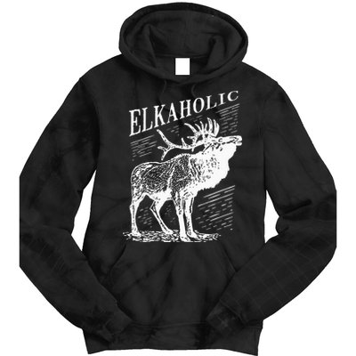 Funny Elk Hunting Elkaholic For Hunters Tie Dye Hoodie