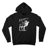 Funny Elk Hunting Elkaholic For Hunters Tall Hoodie