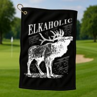 Funny Elk Hunting Elkaholic For Hunters Golf Towel