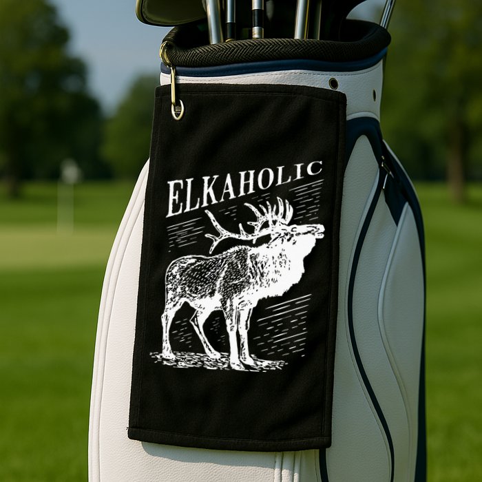 Funny Elk Hunting Elkaholic For Hunters Golf Towel