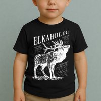 Funny Elk Hunting Elkaholic For Hunters Toddler T-Shirt
