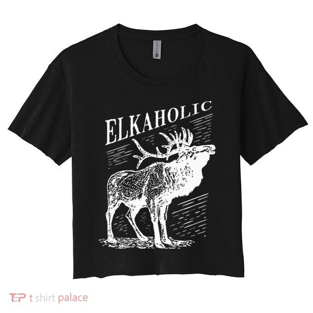 Funny Elk Hunting Elkaholic For Hunters Crop Top