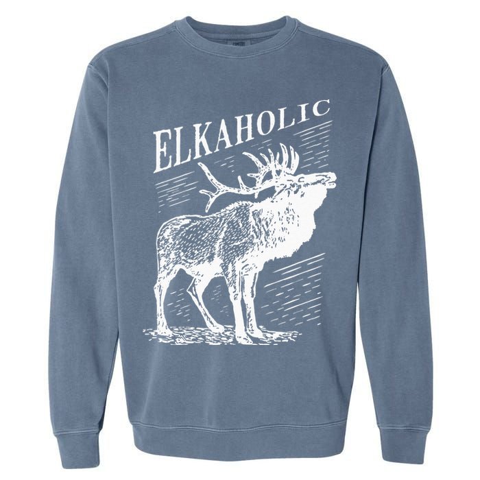 Funny Elk Hunting Elkaholic For Hunters Garment-Dyed Sweatshirt