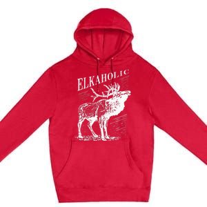 Funny Elk Hunting Elkaholic For Hunters Premium Pullover Hoodie