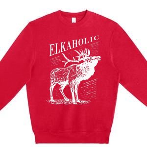 Funny Elk Hunting Elkaholic For Hunters Premium Crewneck Sweatshirt