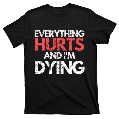 Funny Everything Hurts IM Dying Fitness Workout Gym Women T-Shirt