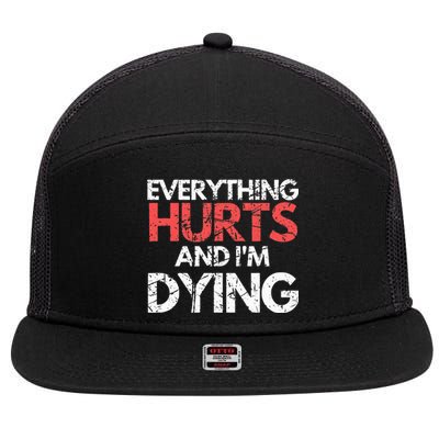 Funny Everything Hurts I'm Dying Fitness Workout Gym 7 Panel Mesh Trucker Snapback Hat