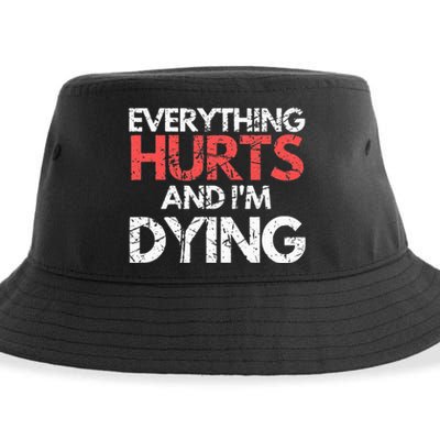 Funny Everything Hurts I'm Dying Fitness Workout Gym Sustainable Bucket Hat