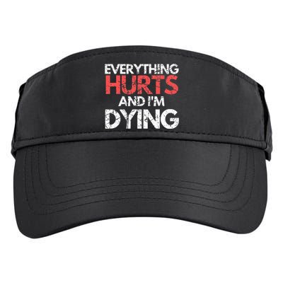 Funny Everything Hurts I'm Dying Fitness Workout Gym Adult Drive Performance Visor