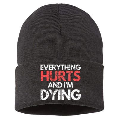 Funny Everything Hurts I'm Dying Fitness Workout Gym Sustainable Knit Beanie