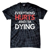 Funny Everything Hurts I'm Dying Fitness Workout Gym Tie-Dye T-Shirt