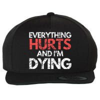 Funny Everything Hurts I'm Dying Fitness Workout Gym Wool Snapback Cap