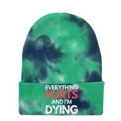 Funny Everything Hurts I'm Dying Fitness Workout Gym Tie Dye 12in Knit Beanie