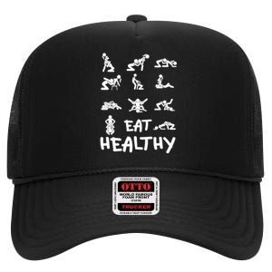 Funny Eat Healthy Dirty Adult Humor Saying Joke High Crown Mesh Back Trucker Hat