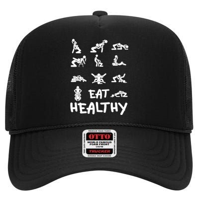 Funny Eat Healthy Dirty Adult Humor Saying Joke High Crown Mesh Back Trucker Hat