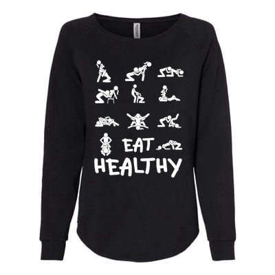 Funny Eat Healthy Dirty Adult Humor Saying Joke Womens California Wash Sweatshirt