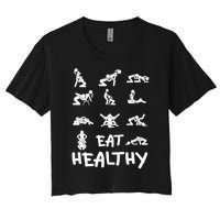 Funny Eat Healthy Dirty Adult Humor Saying Joke Women's Crop Top Tee