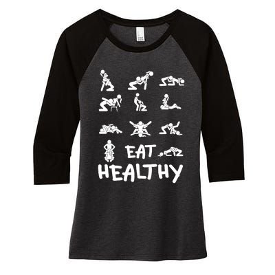 Funny Eat Healthy Dirty Adult Humor Saying Joke Women's Tri-Blend 3/4-Sleeve Raglan Shirt