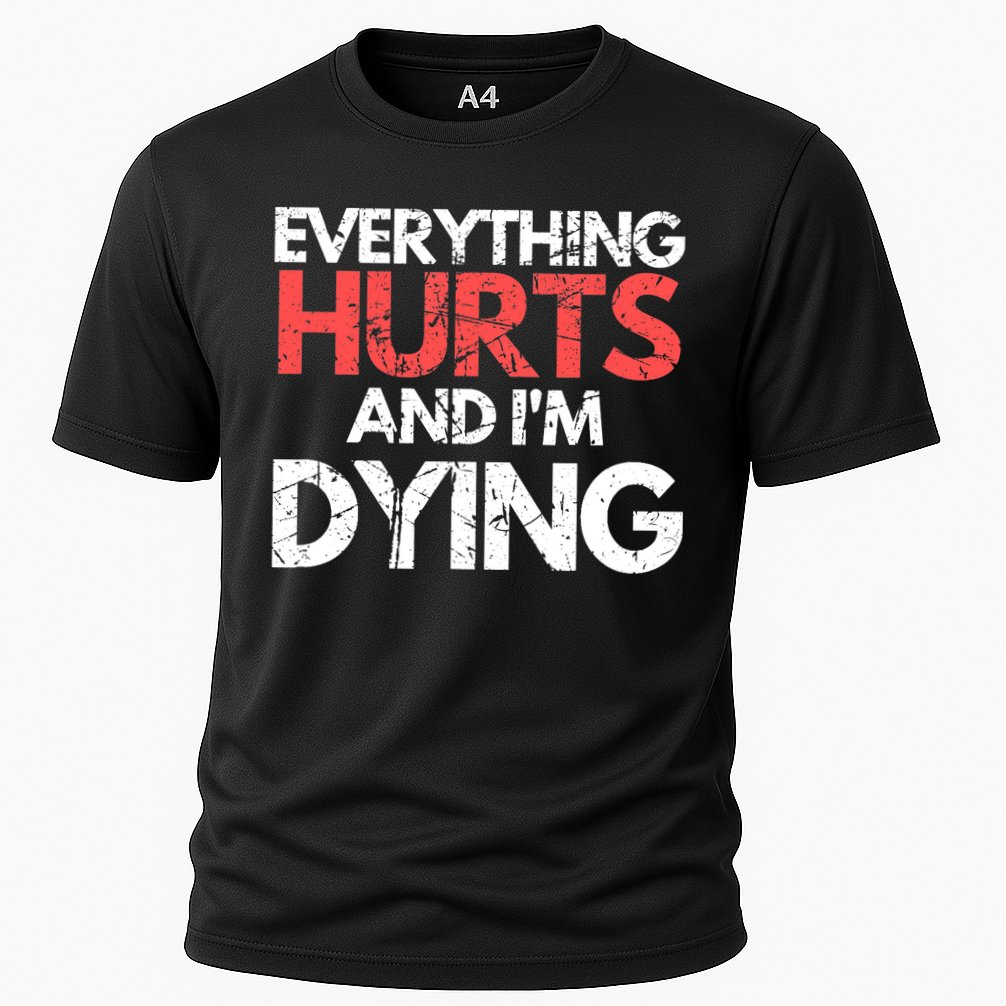 Funny Everything Hurts I'm Dying Fitness Workout Gym Wo Cooling Performance Crew T-Shirt