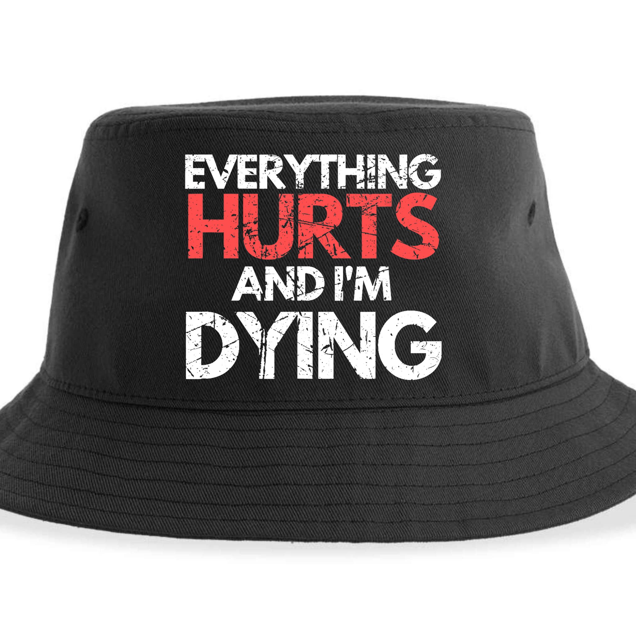 Funny Everything Hurts I'm Dying Fitness Workout Gym Wo Sustainable Bucket Hat