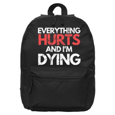 Funny Everything Hurts I'm Dying Fitness Workout Gym Wo 16 in Basic Backpack