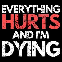 Funny Everything Hurts I'm Dying Fitness Workout Gym Wo Womens Tank Top