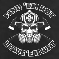 Find Em Hot Leave Em Wet Funny Firefighter Skull Gift Cool Comfort Performance Bucket Hat