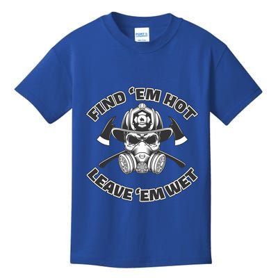 Find Em Hot Leave Em Wet Funny Firefighter Skull Gift Kids T-Shirt