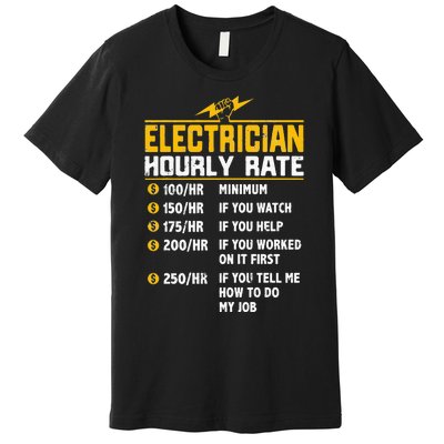 Funny Electrician Hourly Rate gift for Electrician Premium T-Shirt