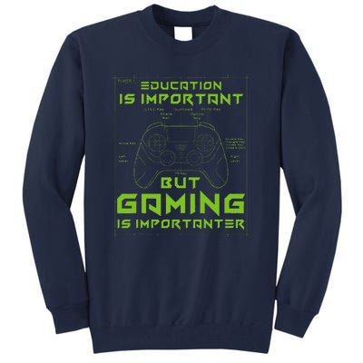 Funny Education Is Important But Gaming Is Importanter Tall Sweatshirt