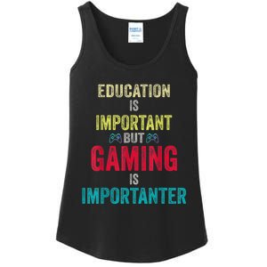 Funny Education Is Important But Gaming Is Importanter Gamer Ladies Essential Tank