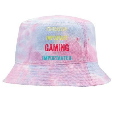 Funny Education Is Important But Gaming Is Importanter Gamer Tie-Dyed Bucket Hat