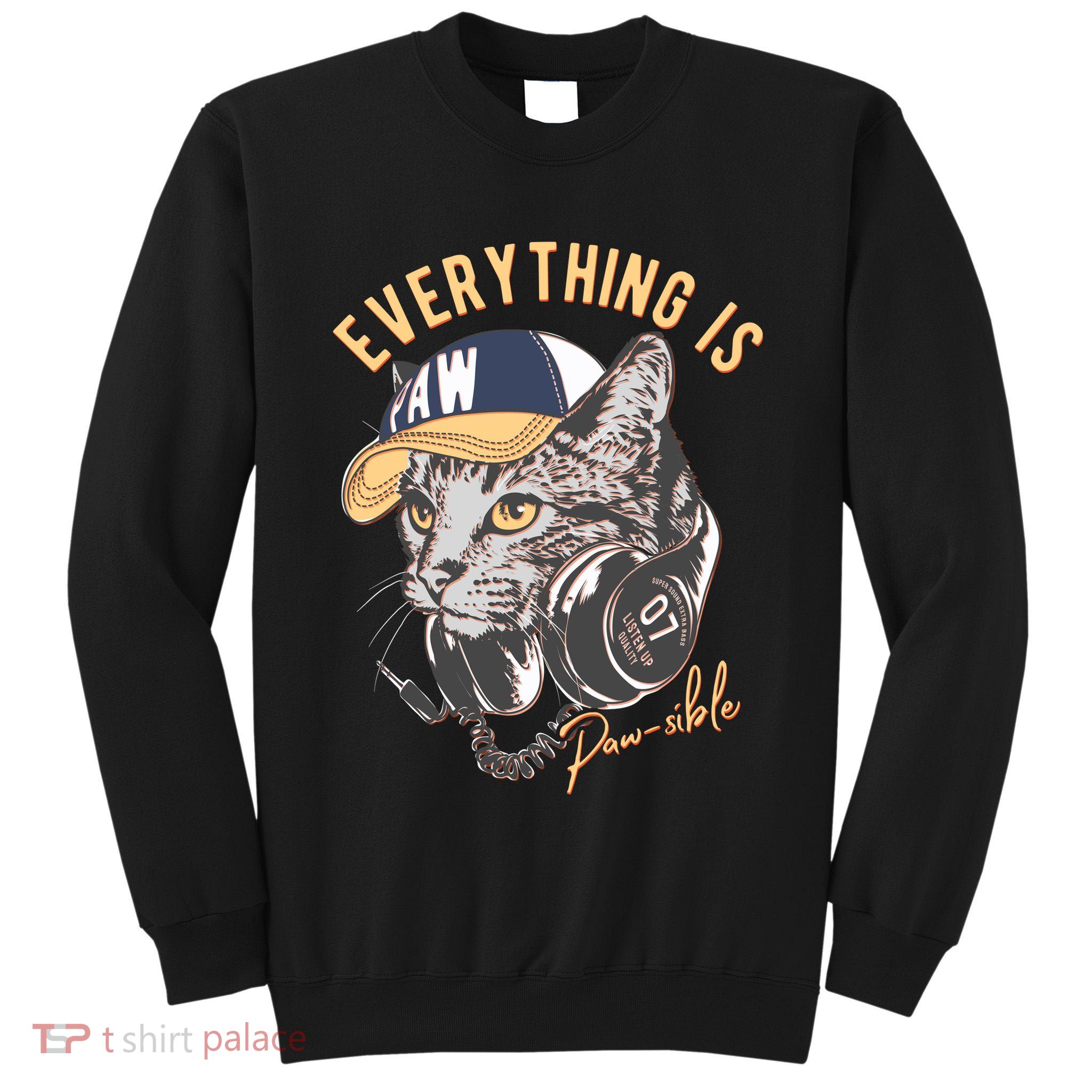 Funny Everything Is Pawsible Hiphop Cat Tall Sweatshirt