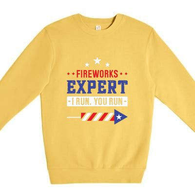 Fireworks Expert If I Run You Run Funny 4th Of July Gift Premium Crewneck Sweatshirt