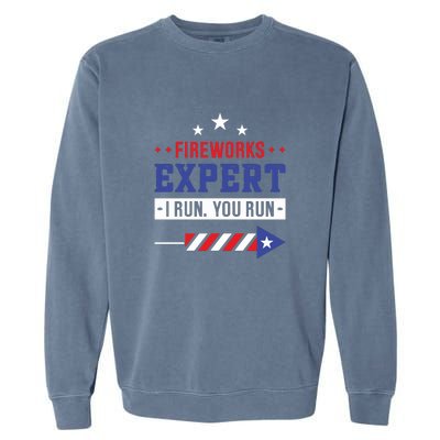 Fireworks Expert If I Run You Run Funny 4th Of July Gift Garment-Dyed Sweatshirt