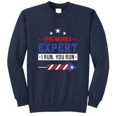 Fireworks Expert If I Run You Run Funny 4th Of July Gift Sweatshirt