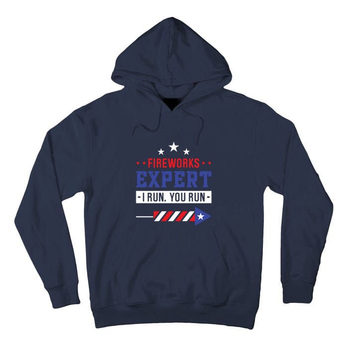 Fireworks Expert If I Run You Run Funny 4th Of July Gift Tall Hoodie