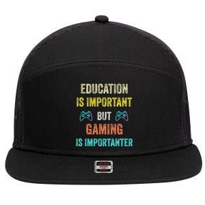 Funny Education Is Important But Gaming Is Importanter Gamer 7 Panel Mesh Trucker Snapback Hat