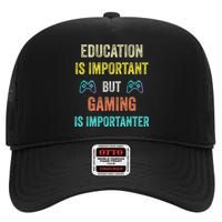 Funny Education Is Important But Gaming Is Importanter Gamer High Crown Mesh Back Trucker Hat