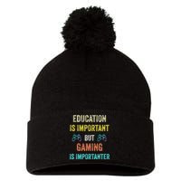 Funny Education Is Important But Gaming Is Importanter Gamer Pom Pom 12in Knit Beanie