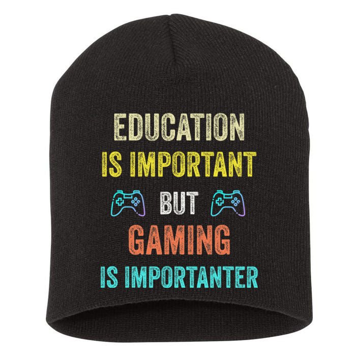 Funny Education Is Important But Gaming Is Importanter Gamer Short Acrylic Beanie